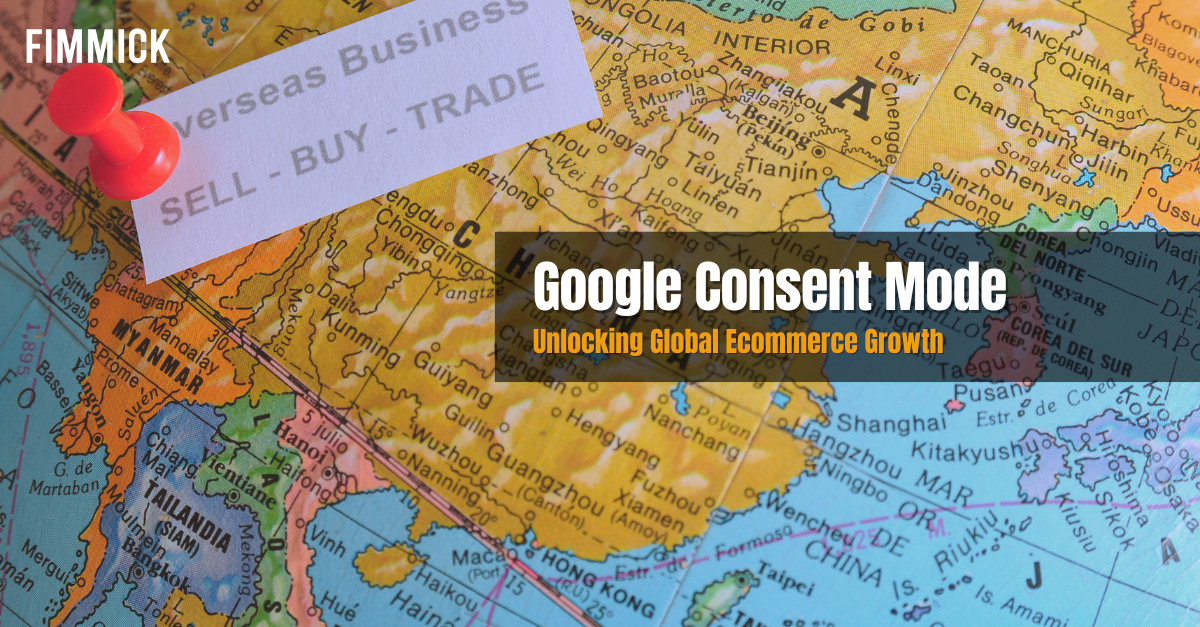 Google Consent Mode: Unlocking Global Ecommerce Growth